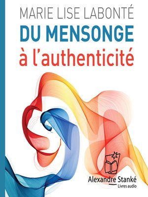 cover image of Du mensonge à l'authenticité